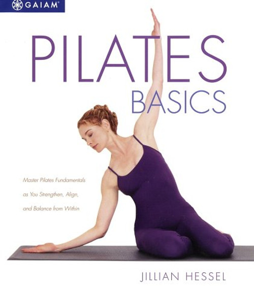 Pilates Basics: A Relaxing Way to Energize and Heal from Within