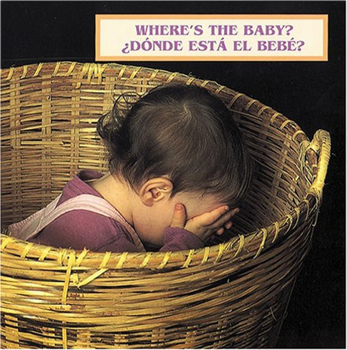 Where's the Baby?/Dnde est el beb? (English/Spanish bilingual edition)
