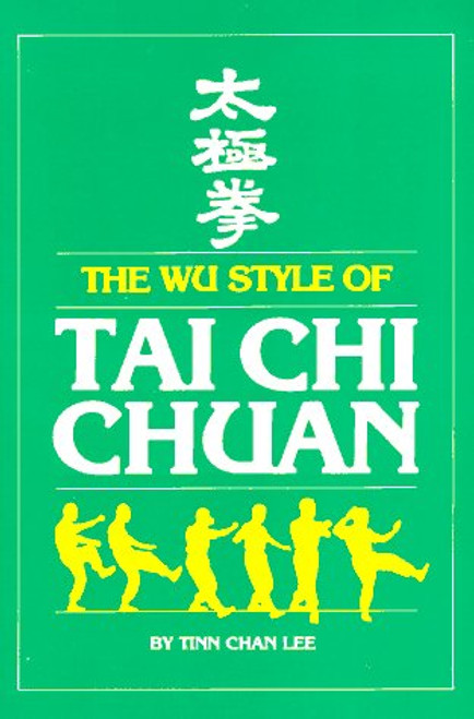 Wu Style of Tai Chi Chuan (Unique Literary Books of the World)