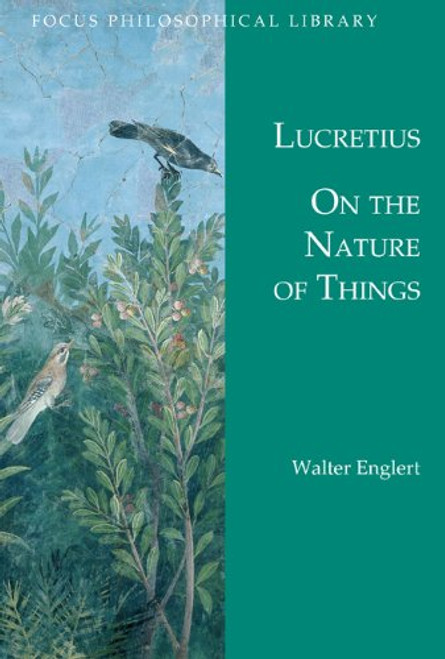 On the Nature of Things: De Rerum Natura (Focus Philosophical Library)