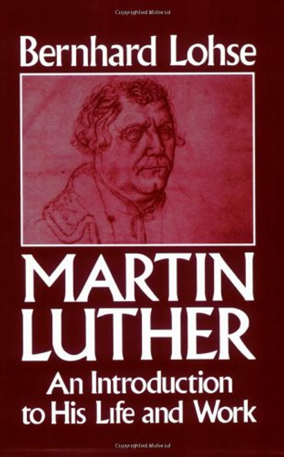 Martin Luther An Introduction to His Life and Work