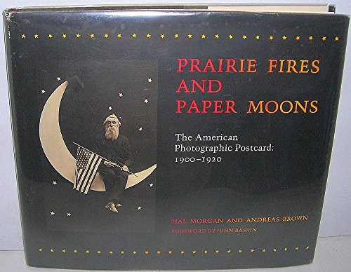 Prairie Fires and Paper Moons: The American Photographic Postcard, 1900-1920
