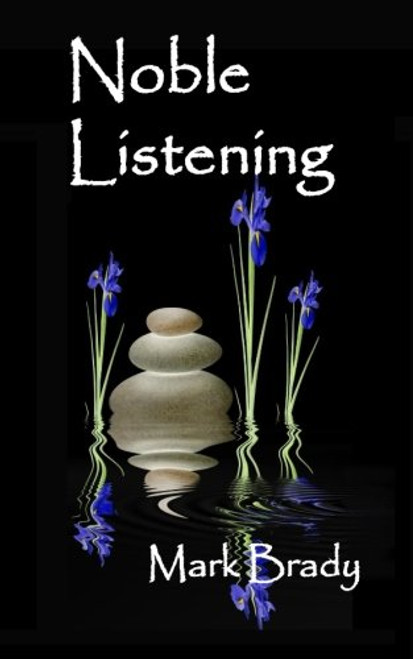 Noble Listening: Contemplative Practices for Fostering Kindness and Compassion