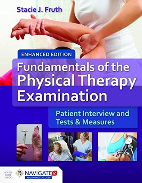 Fundamentals of the Physical Therapy Examination Enhanced Edition: Patient Interview and Tests and Measures