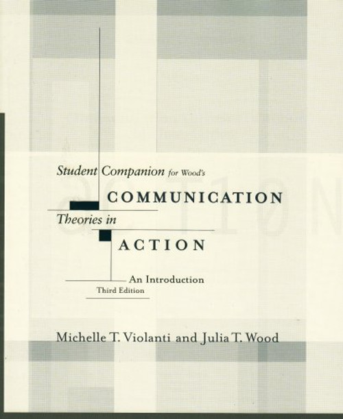 Communication Theories in Action (Student Companion)