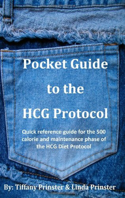 Pocket Guide to the HCG Protocol: Quick reference guide for the 500 calorie and maintenance phase of the HCG Diet Protocol