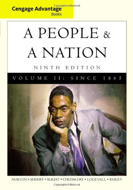 2: Cengage Advantage Books: A People and a Nation: A History of the United States, Volume II