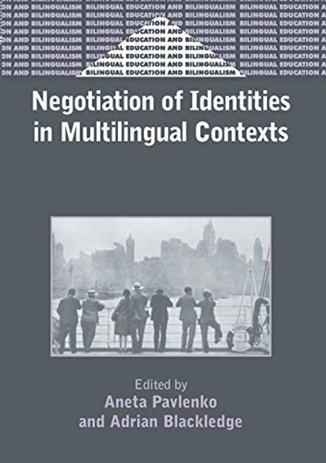 Negotiation of Identities in Multilingual Contexts (Bilingual Education & Bilingualism)