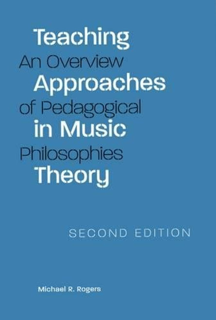 Teaching Approaches in Music Theory, Second Edition: An Overview of Pedagogical Philosophies