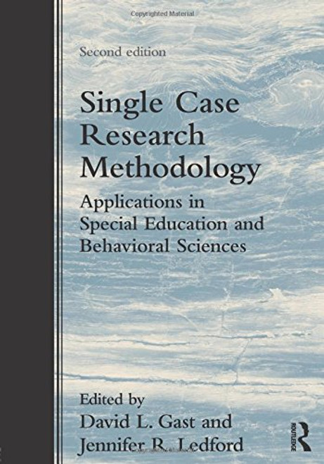 Single Case Research Methodology: Applications in Special Education and Behavioral Sciences