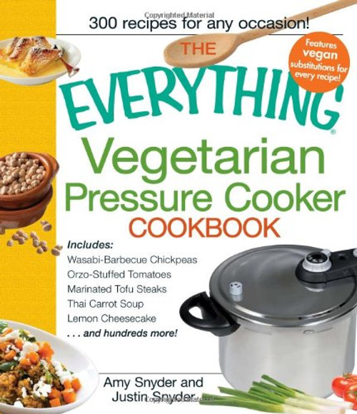 The Everything Vegetarian Pressure Cooker Cookbook
