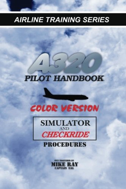 A320 Pilot Handbook: Color Version (Airline Training Series)