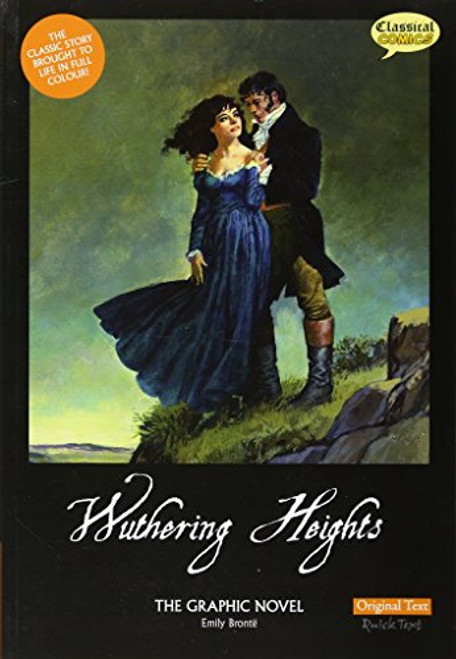 Wuthering Heights The Graphic Novel: Original Text (British English)