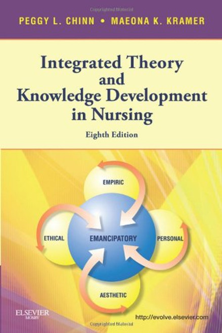 Integrated Theory & Knowledge Development in Nursing, 8e (Chinn, Integrated Theory and Knowledge Development in Nursing)