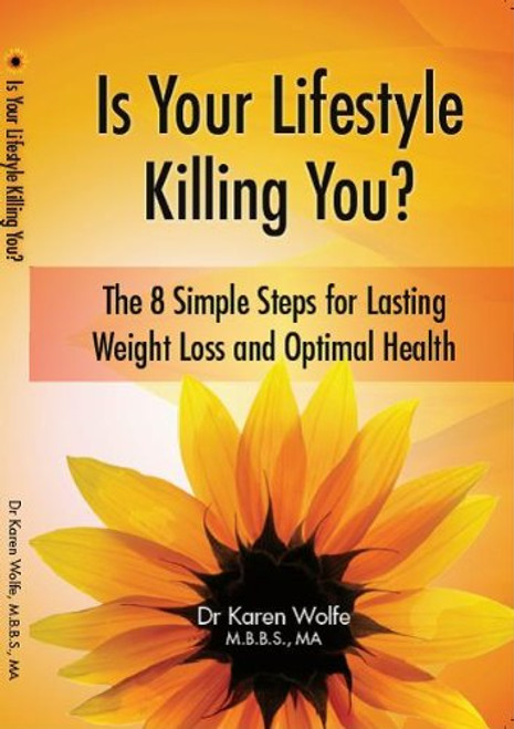 Is Your Lifestyle Killing You? Eight Simple Steps for Lasting Weight Loss and Optimal Health