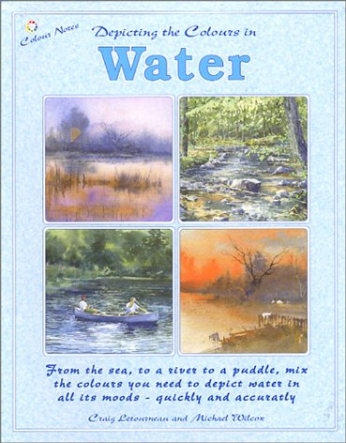 Depicting the Colours in Water (Colour Notes Series)