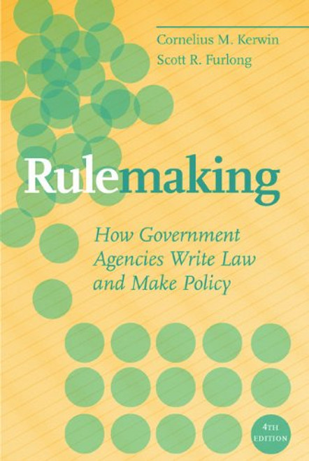 Rulemaking: How Government Agencies Write Law and Make Policy, 4th Edition