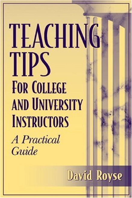 Teaching Tips for College and University Instructors: A Practical Guide