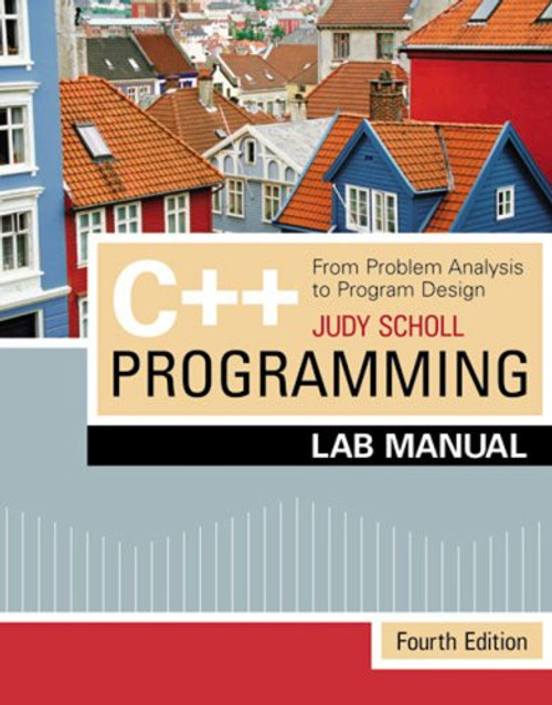 Lab Manual for C++ Programming: From Problem Analysis to Program Design