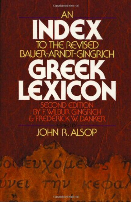 Index to the Revised Bauer-Arndt-Gingrich Greek Lexicon, An
