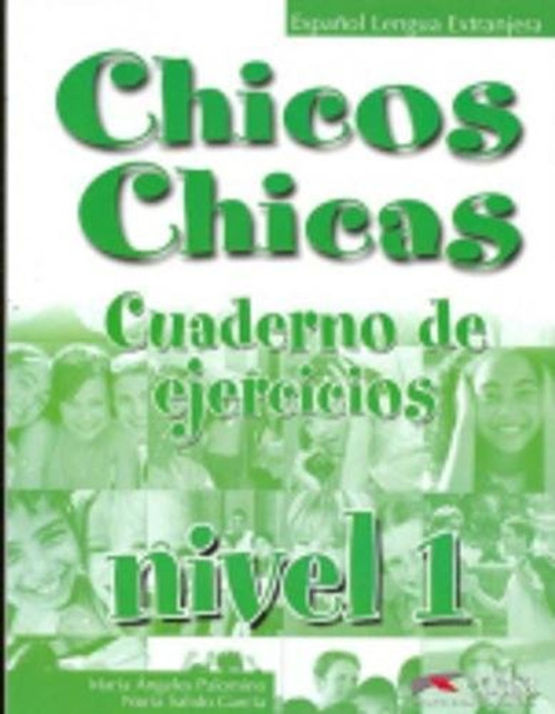 Chicos Chicas 1. Libro de ejercicios (Spanish Edition)