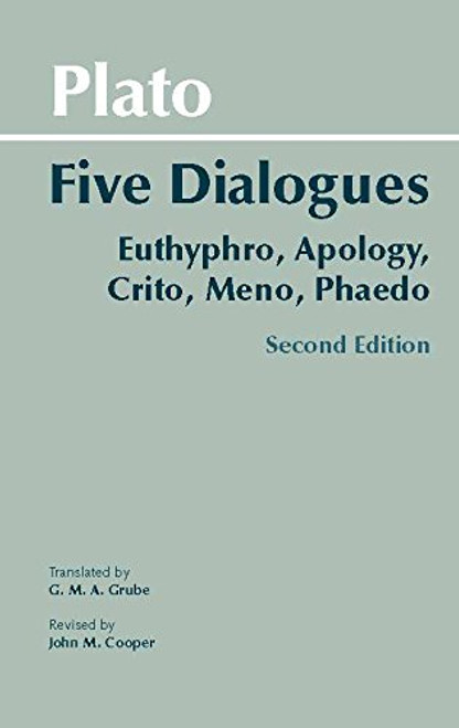 Plato: Five Dialogues: Euthyphro, Apology, Crito, Meno, Phaedo (Hackett Classics)