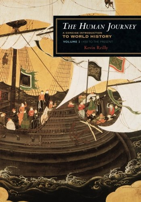 The Human Journey: A Concise Introduction to World History, Vol.  2 - 1450 to the Present
