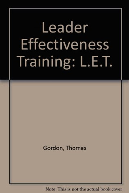 Leader Effectiveness Training: L.E.T.