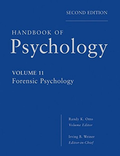 Handbook of Psychology, Forensic Psychology (Volume 11)