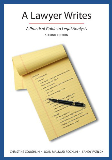 A Lawyer Writes: A Practical Guide to Legal Analysis, Second Edition