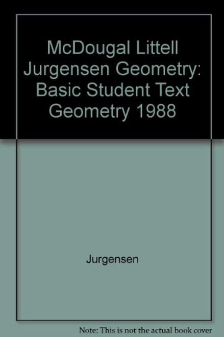 McDougal Littell Jurgensen Geometry: Basic Student Text Geometry 1988