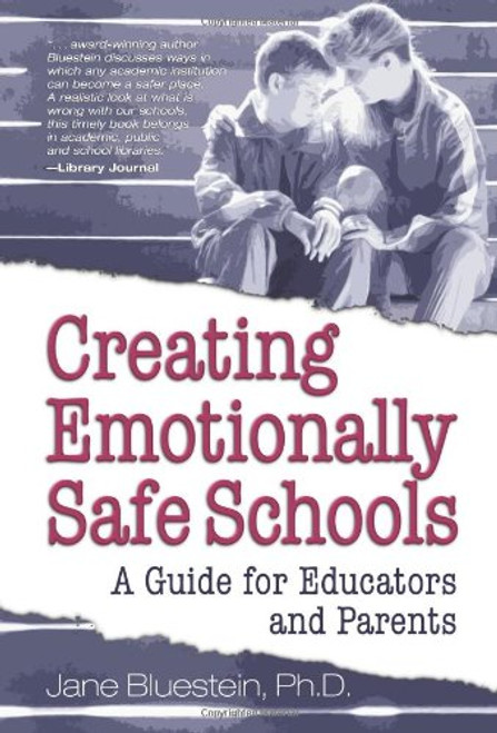 Creating Emotionally Safe Schools: A Guide for Educators and Parents