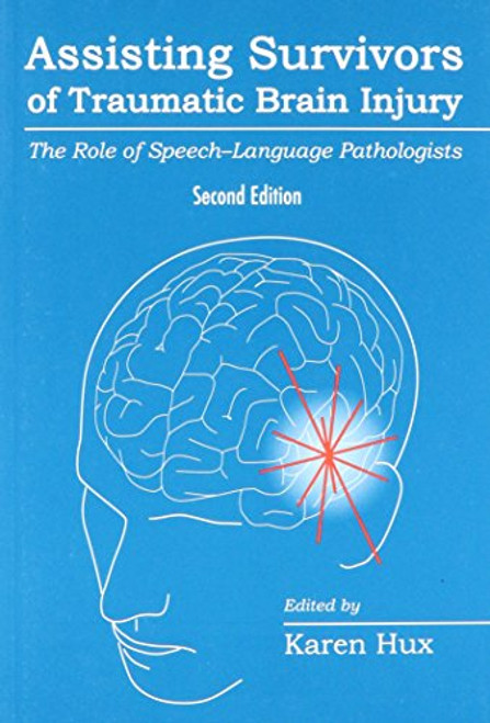 Assisting Survivors of Traumatic Brain Injury: The Role of Speech-Language Pathologists