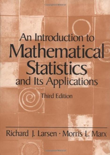 An Introduction to Mathematical Statistics and Its Applications (3rd Edition)