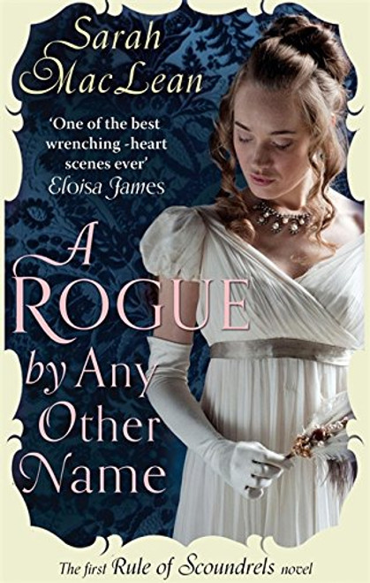 A Rogue by Any Other Name: The First Rule of Scoundrels (Rules of Scoundrels)
