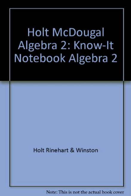 Holt Algebra 2: Know-It Notebook
