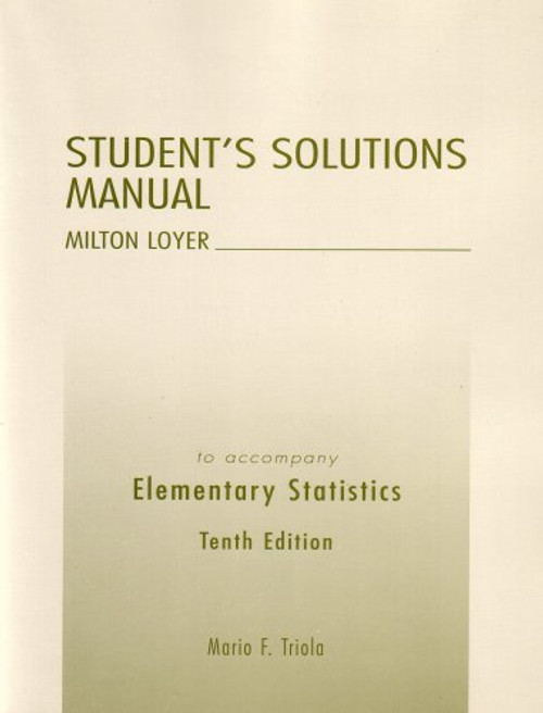 Elementary Statistics:Elementary Statistics Student's Solutions Manual (10th Edition)