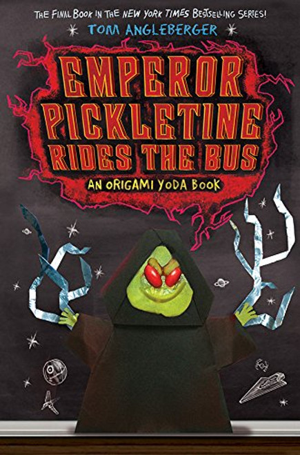 Emperor Pickletine Rides the Bus: Origami Yoda Book 6