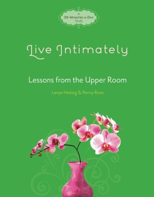 Live Intimately: Lessons from the Upper Room (Fresh Life Series)