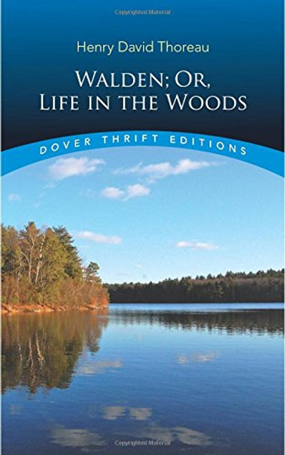 Walden; Or, Life in the Woods (Dover Thrift Editions)