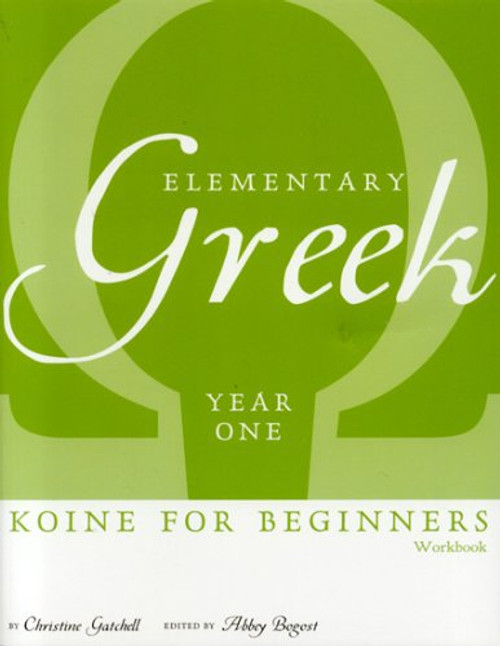 Elementary Greek Koine for Beginners, Year One Workbook