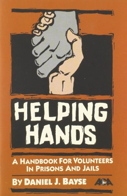 Helping Hands: A Handbook for Volunteers in Prison