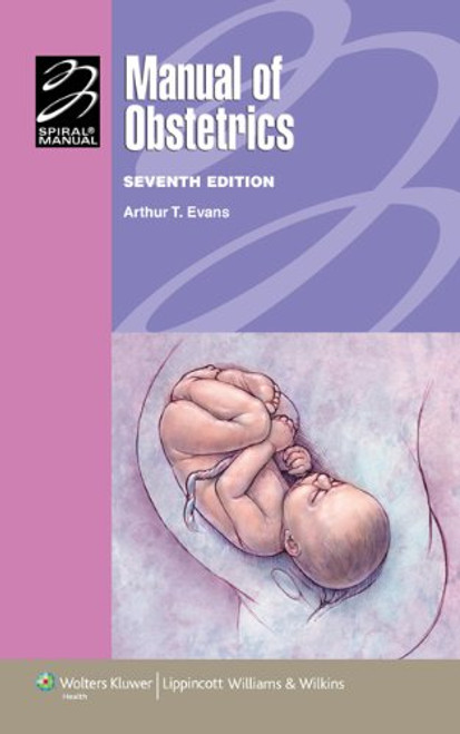 Manual of Obstetrics (Lippincott Manual Series (Formerly known as the Spiral Manual Series))