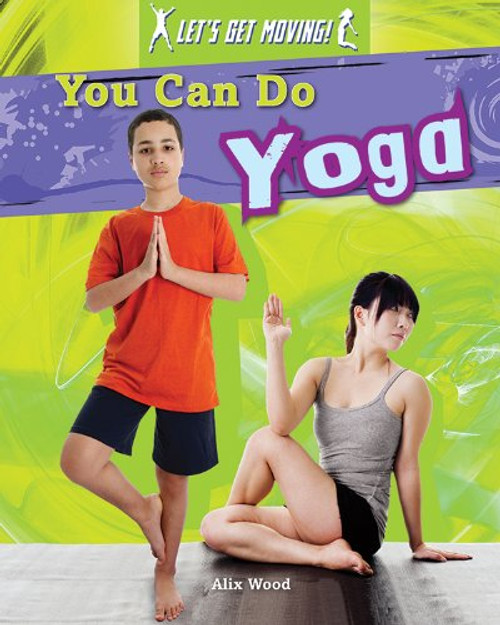 You Can Do Yoga (Let's Get Moving)