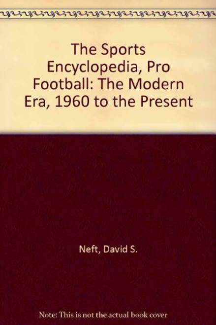 The Sports Encyclopedia, Pro Football: The Modern Era, 1960 to the Present