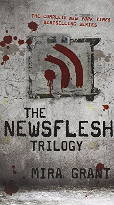 The Newsflesh Trilogy