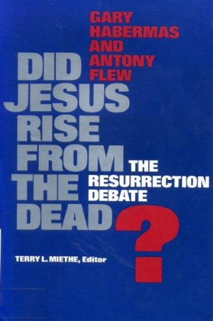 Did Jesus Rise from the Dead?: The Resurrection Debate