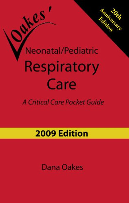Neonatal/Pediatric Respiratory Care: A Critical Care Pocket Guide (2009 - 6th edition)