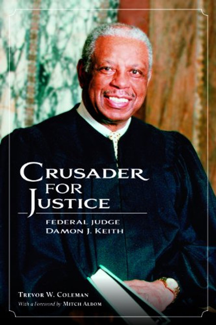 Crusader for Justice: Federal Judge Damon J. Keith