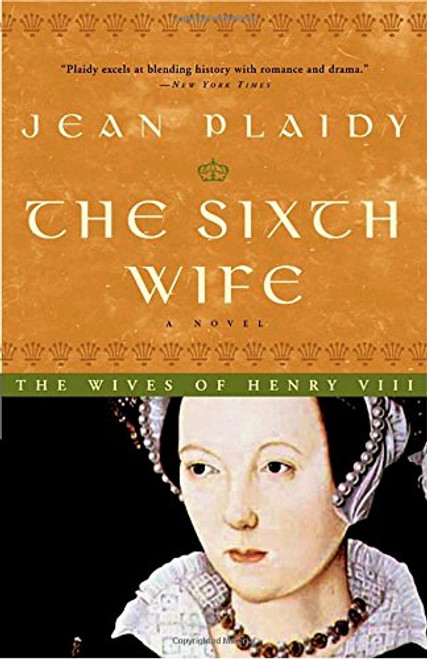 The Sixth Wife: The Wives of Henry VIII